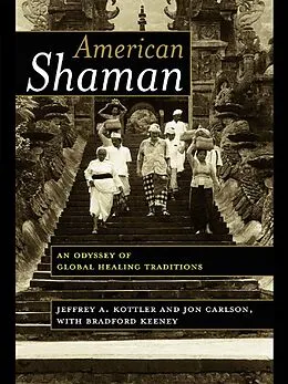 E-Book (epub) American Shaman von Jeffrey A. Kottler, Jon Carlson, Bradford Keeney