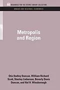 E-Book (epub) Metropolis and Region von Otis Dudley Duncan, William Richard Scott, Stanley Lieberson