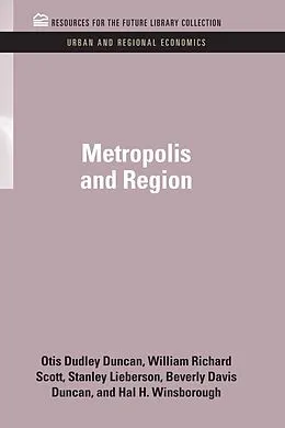 E-Book (epub) Metropolis and Region von Otis Dudley Duncan, William Richard Scott, Stanley Lieberson