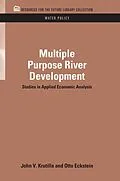 E-Book (pdf) Multiple Purpose River Development von John V. Krutilla, Otto Eckstein