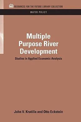 E-Book (pdf) Multiple Purpose River Development von John V. Krutilla, Otto Eckstein