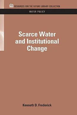 E-Book (pdf) Scarce Water and Institutional Change von Kenneth D. Frederick