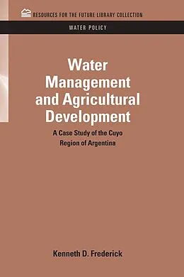 E-Book (epub) Water Management and Agricultural Development von Kenneth D. Frederick