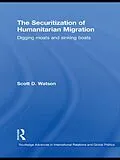 E-Book (pdf) The Securitization of Humanitarian Migration von Scott D. Watson