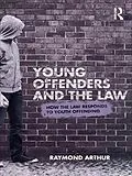 E-Book (epub) Young Offenders and the Law von Raymond Arthur