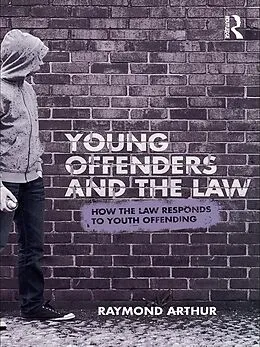 E-Book (epub) Young Offenders and the Law von Raymond Arthur