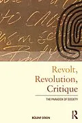 E-Book (pdf) Revolt, Revolution, Critique von Bulent Diken