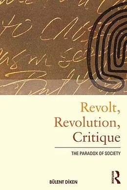 E-Book (pdf) Revolt, Revolution, Critique von Bulent Diken