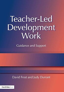 E-Book (epub) Teacher-Led Development Work von David Frost, Judy Durrant