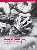 E-Book (epub) The Ethics of Doping and Anti-Doping von Verner Møller