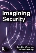 E-Book (pdf) Imagining Security von Jennifer Wood, Clifford Shearing