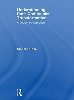 E-Book (epub) Understanding Post-Communist Transformation von Richard Rose