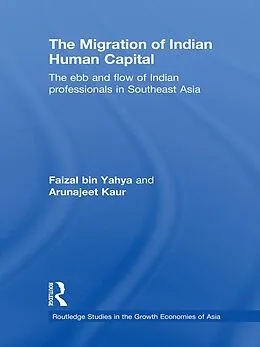 E-Book (epub) The Migration of Indian Human Capital von Faizal Bin Yahya, Arunajeet Kaur