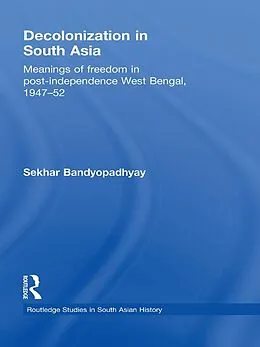 E-Book (pdf) Decolonization in South Asia von Sekhar Bandyopadhyay