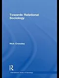 E-Book (epub) Towards Relational Sociology von Nick Crossley