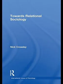 E-Book (epub) Towards Relational Sociology von Nick Crossley