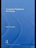 E-Book (pdf) Towards Relational Sociology von Nick Crossley