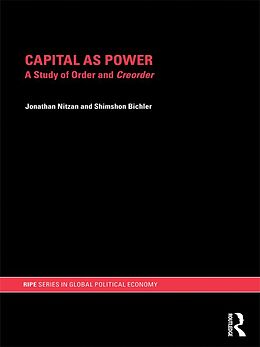 E-Book (epub) Capital as Power von Jonathan Nitzan, Shimshon Bichler
