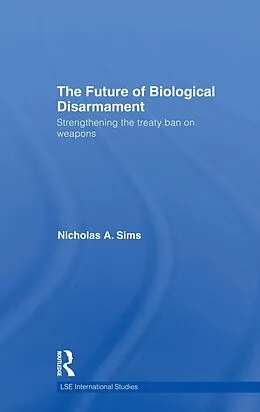 E-Book (pdf) The Future of Biological Disarmament von Nicholas A. Sims