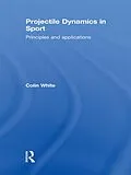 E-Book (epub) Projectile Dynamics in Sport von Colin White