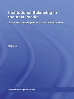 E-Book (epub) Institutional Balancing in the Asia Pacific von Kai He
