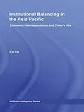 E-Book (pdf) Institutional Balancing in the Asia Pacific von Kai He