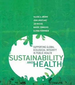 E-Book (pdf) Sustainability and Health von Valerie A. Brown, John Grootjans, Jan Ritchie