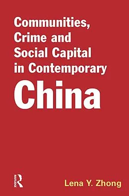 E-Book (epub) Communities, Crime and Social Capital in Contemporary China von Lena Y. Zhong
