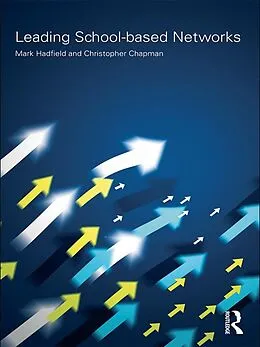 E-Book (pdf) Leading School-based Networks von Mark Hadfield, Christopher Chapman