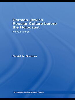 E-Book (pdf) German-Jewish Popular Culture before the Holocaust von David A. Brenner