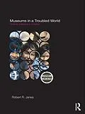 ePUB Museums in a Troubled World von Robert R. Janes