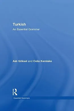 E-Book (epub) Turkish: An Essential Grammar von Asli Göksel, Celia Kerslake