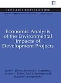 E-Book (pdf) Economic Analysis of the Environmental Impacts of Development Projects von John A. Dixon, Richard A. Carpenter, Louise A. Fallon