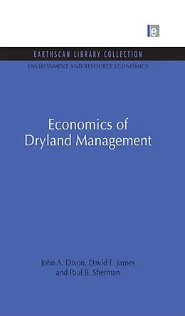 E-Book (pdf) Economics of Dryland Management von John A. Dixon, David E. James, Paul B. Sherman