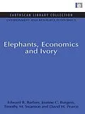 E-Book (epub) Elephants, Economics and Ivory von Edward B. Barbier, Joanne C. Burgess, Timothy M. Swanson