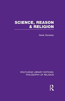 eBook (epub) Science, Reason and Religion de Derek Stanesby