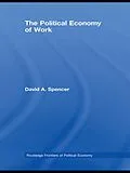 E-Book (epub) The Political Economy of Work von David Spencer