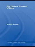 E-Book (pdf) The Political Economy of Work von David Spencer