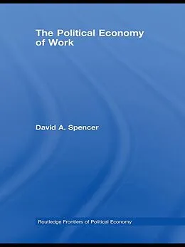 E-Book (pdf) The Political Economy of Work von David Spencer