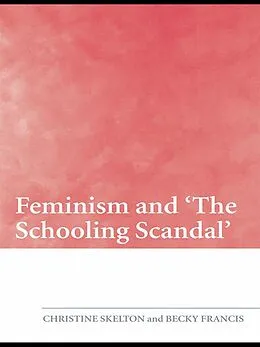 E-Book (epub) Feminism and 'The Schooling Scandal' von Christine Skelton, Becky Francis