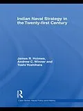 E-Book (pdf) Indian Naval Strategy in the Twenty-first Century von James R. Holmes, Andrew C. Winner, Toshi Yoshihara