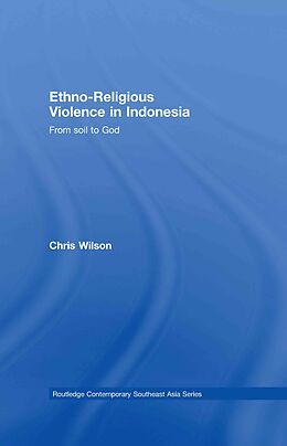 E-Book (epub) Ethno-Religious Violence in Indonesia von Chris Wilson
