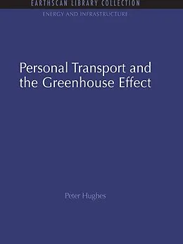E-Book (epub) Personal Transport and the Greenhouse Effect von Peter Hughes