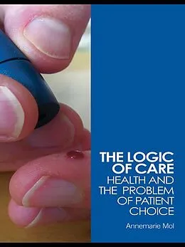 E-Book (pdf) The Logic of Care von Annemarie Mol