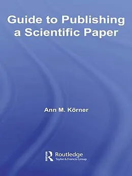 E-Book (epub) Guide to Publishing a Scientific Paper von Ann M. Körner