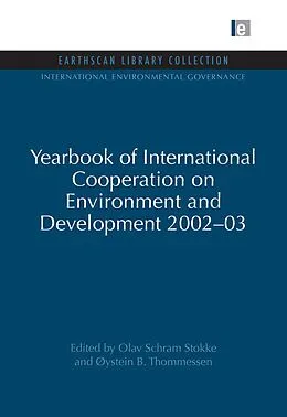 E-Book (pdf) Yearbook of International Cooperation on Environment and Development 2002-03 von Olav Schram Stokke, Oystein B. Thommessen
