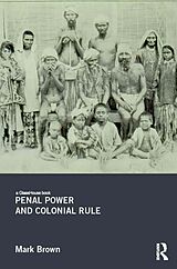 eBook (epub) Penal Power and Colonial Rule de Mark Brown