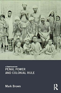 eBook (epub) Penal Power and Colonial Rule de Mark Brown