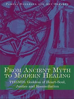 E-Book (epub) From Ancient Myth to Modern Healing von Pamela Donleavy, Ann Shearer