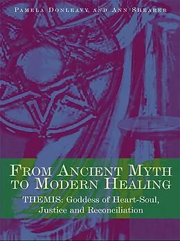 E-Book (pdf) From Ancient Myth to Modern Healing von Pamela Donleavy, Ann Shearer